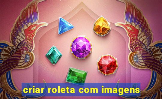 criar roleta com imagens